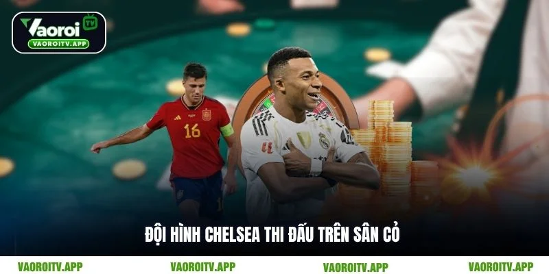 Đội hình Chelsea thi đấu trên sân cỏ
